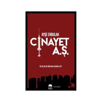 Cinayet A.Ş. - Ayşe Erbulak