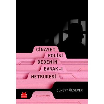 Cinayet Polisi Dedemin Evrak-ı Metrukesi - Cüneyt Ülsever
