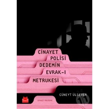 Cinayet Polisi Dedemin Evrak-ı Metrukesi - Cüneyt Ülsever