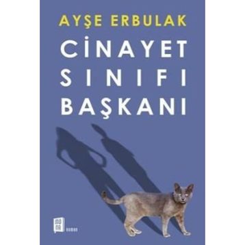 Cinayet Sınıfı Başkanı - Ayşe Erbulak