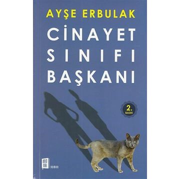 Cinayet Sınıfı Başkanı - Ayşe Erbulak
