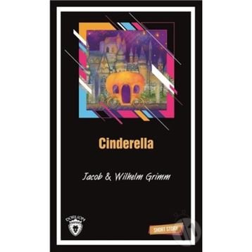 CINDERELLA (SHORT STORY) - JACOB GRIMM;WILHELM GRIMM
