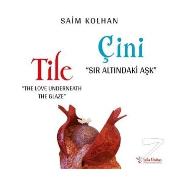 Çini Sır Altındaki Aşk - Saim Kolhan