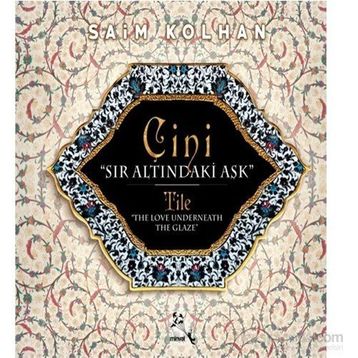 Çini Sır Altındaki Aşk - Saim Kolhan