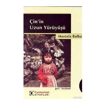 Çin'in Uzun Yürüyüşü - Mustafa Balbay