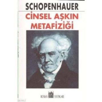 Cinsel Aşkın Metafiziği - Arthur Schopenhauer
