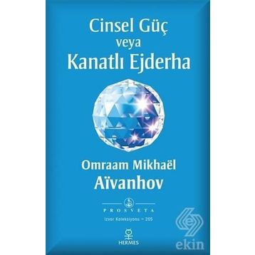 Cinsel Güç veya Kanatlı Ejderha - Omraam Mikhael Aivanhov