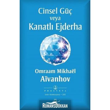 Cinsel Güç veya Kanatlı Ejderha - Omraam Mikhael Aivanhov
