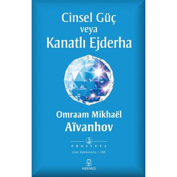 Cinsel Güç veya Kanatlı Ejderha - Omraam Mikhael Aivanhov