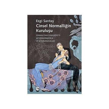 Cinsel Normalliğin Kuruluşu - Ezgi Sarıtaş