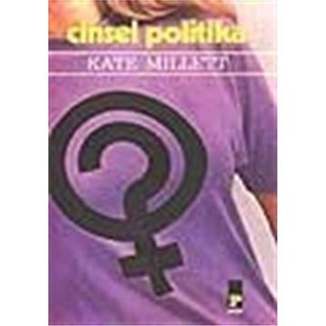Cinsel Politika - Kate Mıllett