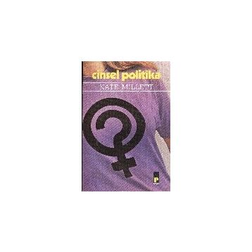 Cinsel Politika - Kate Mıllett