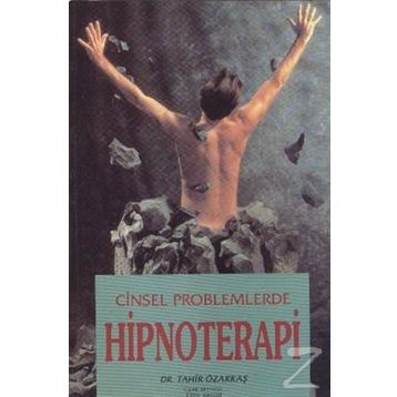 Cinsel Problemlerde Hipnoterapi - Tahir Özakkaş
