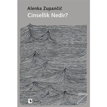 Cinsellik Nedir? - Alenka Zupancic