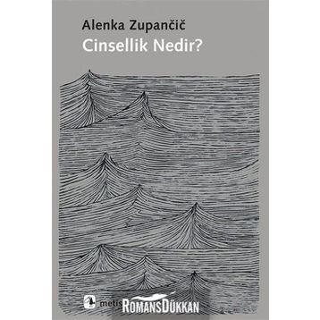 Cinsellik Nedir? - Alenka Zupancic