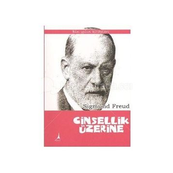 Cinsellik Üzerine - Sigmund Freud