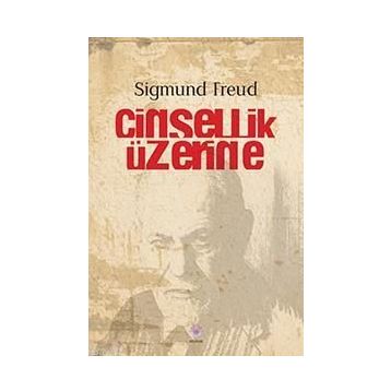 Cinsellik Üzerine - Sigmund Freud