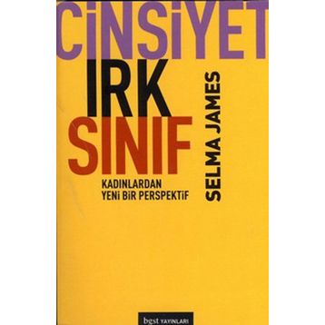 CINSIYET, IRK, SINIF KADINLARDAN YENI BIR BAKIŞ AÇISI - SELMA JAMES