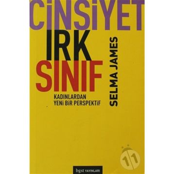 CINSIYET, IRK, SINIF KADINLARDAN YENI BIR BAKIŞ AÇISI - SELMA JAMES