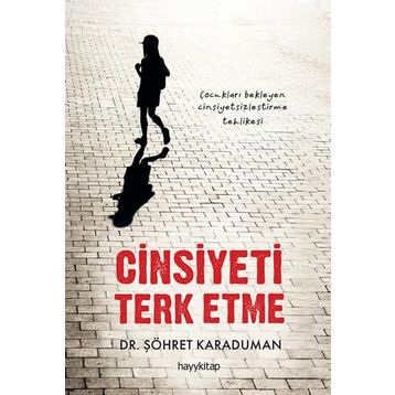 Cinsiyeti Terk Etme - Şöhret Karaduman