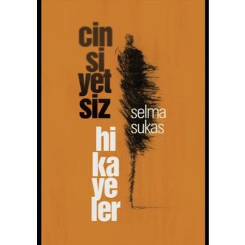 Cinsiyetsiz Hikayeler - Selma Sukas
