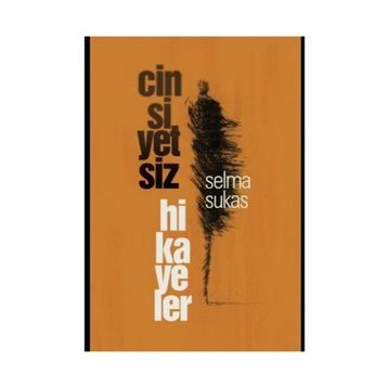 Cinsiyetsiz Hikayeler - Selma Sukas