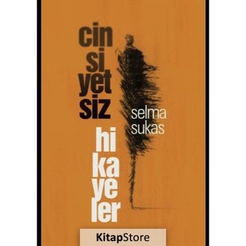 Cinsiyetsiz Hikayeler - Selma Sukas