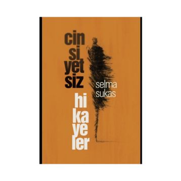 Cinsiyetsiz Hikayeler - Selma Sukas