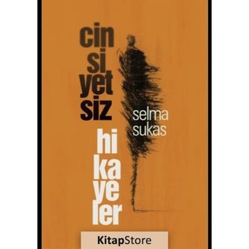Cinsiyetsiz Hikayeler - Selma Sukas