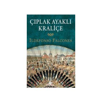 Çıplak Ayaklı Kraliçe - Ildefonso Falcones