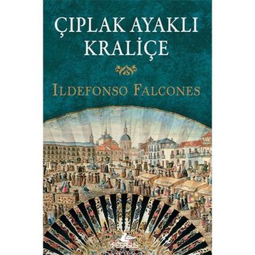 Çıplak Ayaklı Kraliçe - Ildefonso Falcones