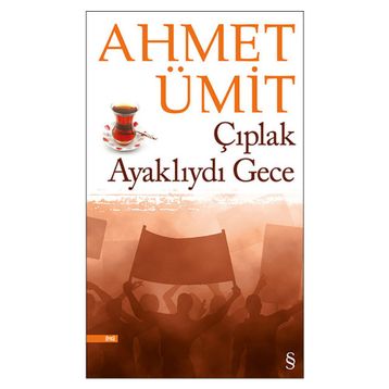 Çıplak Ayaklıydı Gece - Ahmet Ümit