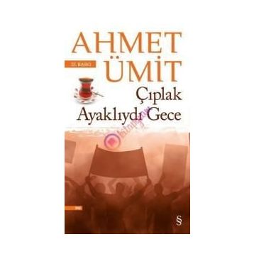 Çıplak Ayaklıydı Gece - Ahmet Ümit