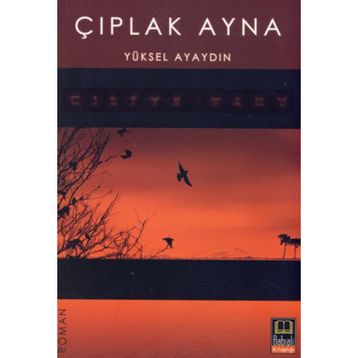 ÇIPLAK AYNA - YÜKSEL AYAYDIN