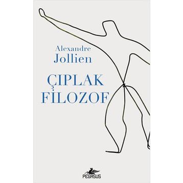 Çıplak Filozof - Alexandre Jollıen