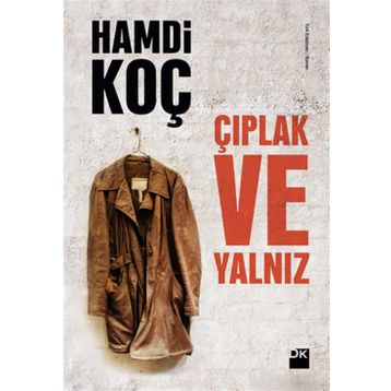 Çıplak ve Yalnız - Hamdi Koç