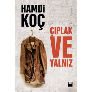 Çıplak ve Yalnız - Hamdi Koç