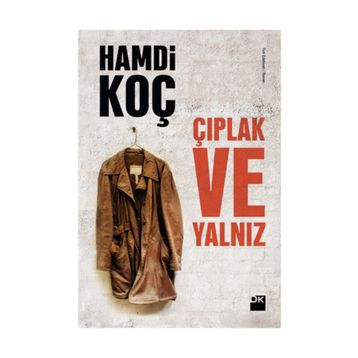 Çıplak ve Yalnız - Hamdi Koç