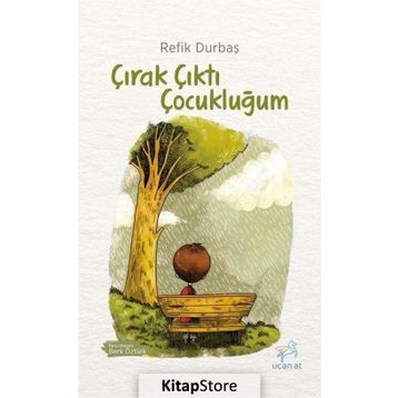 Çırak Çıktı Çocukluğum - Refik Durbaş