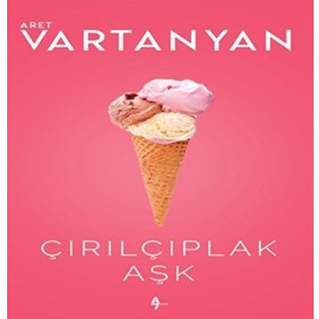 Çırılçıplak Aşk - Aret Vartanyan