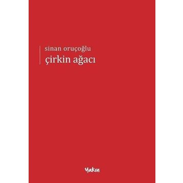 Çirkin Ağacı Sinan Oruçoğlu