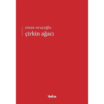 Çirkin Ağacı Sinan Oruçoğlu