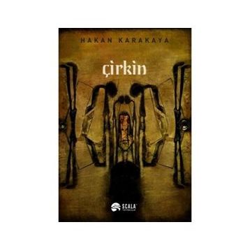 Çirkin / Hakan Karakaya