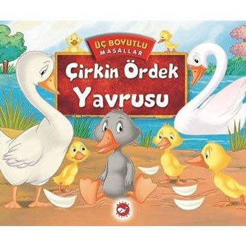 Çirkin Ördek Yavrusu - Üç Boyutlu Masallar - kollektif