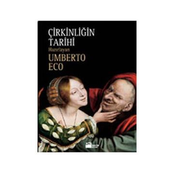 Çirkinliğin Tarihi - Umberto Eco