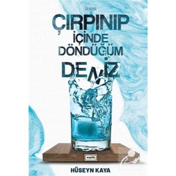 Çırpınıp İçinde Döndüğüm Deniz - Hüseyin Kaya
