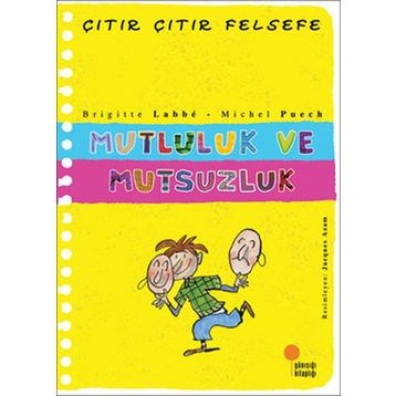 Çıtır Çıtır Felsefe 12 Mutluluk ve Mutsuzluk - Brigitte Labbe