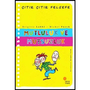 Çıtır Çıtır Felsefe 12 Mutluluk ve Mutsuzluk - Brigitte Labbe