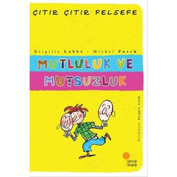 Çıtır Çıtır Felsefe 12 Mutluluk ve Mutsuzluk - Brigitte Labbe