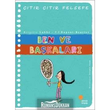 Çıtır Çıtır Felsefe Ben ve Başkaları (16. Kitap) - Brigitte Labbe